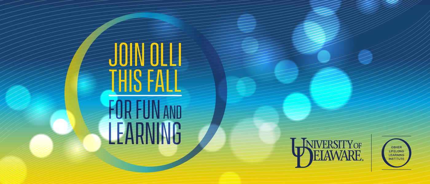 Join us at OLLI online and inperson! Osher Lifelong Learning